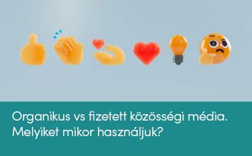 Organikus vs. fizetett közösségi média – Mit válassz és mikor?